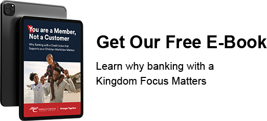 Get Our Free E-Book - Learn why banking with a Kingdom Focus Matters